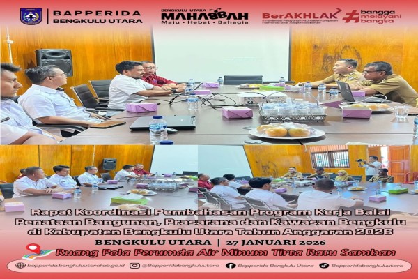 rapat-koordinasi-pembahasan-program-kerja-balai-penataan-bangunan-prasarana-dan-kawasan-bengkulu-di-kabupaten-bengkulu-utara-tahun-anggaran-2026
